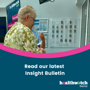 One of our staff team out on engagement at a local hospital. She is talking to someone at our stand. The Healthwatch Surrey pop up banner can be seen in the background.