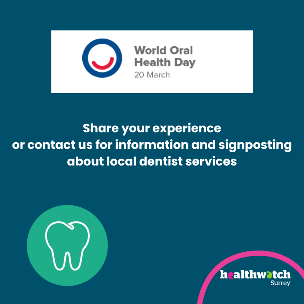 World Oral Health Day Share Your Experience Healthwatch Surrey