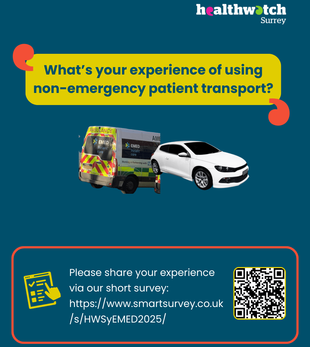 At the top of the image is a question – What’s your experience of using non-emergency patient transport. Underneath is a photo of an EMED Patient Care ambulance and a car. Below this are the words ‘Share your experience via our short survey, with the survey link and a QR code’.